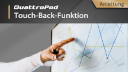 QuattroPod Touch-Back-Funktion